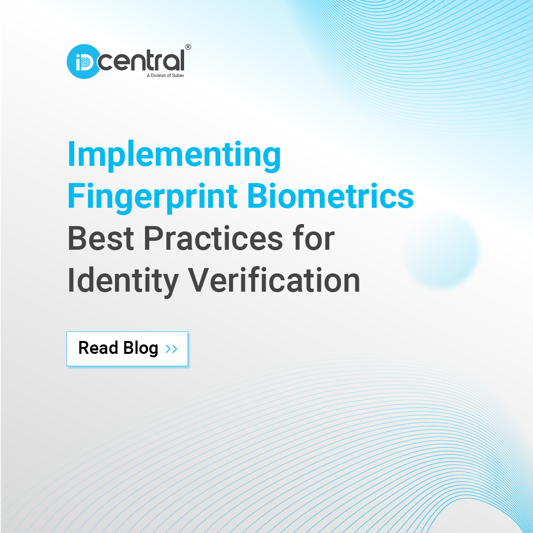 Implementing Fingerprint Biometrics Best Practices For Identity