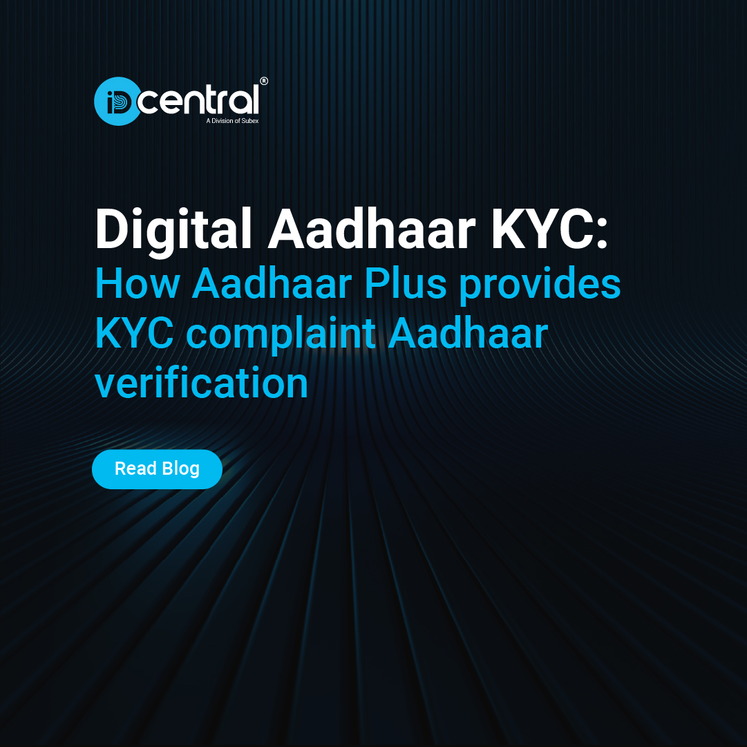 Digital Aadhaar KYC How Aadhaar Plus provides KYC compliant Aadhaar 